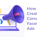 Creating Converting Facebook Ads