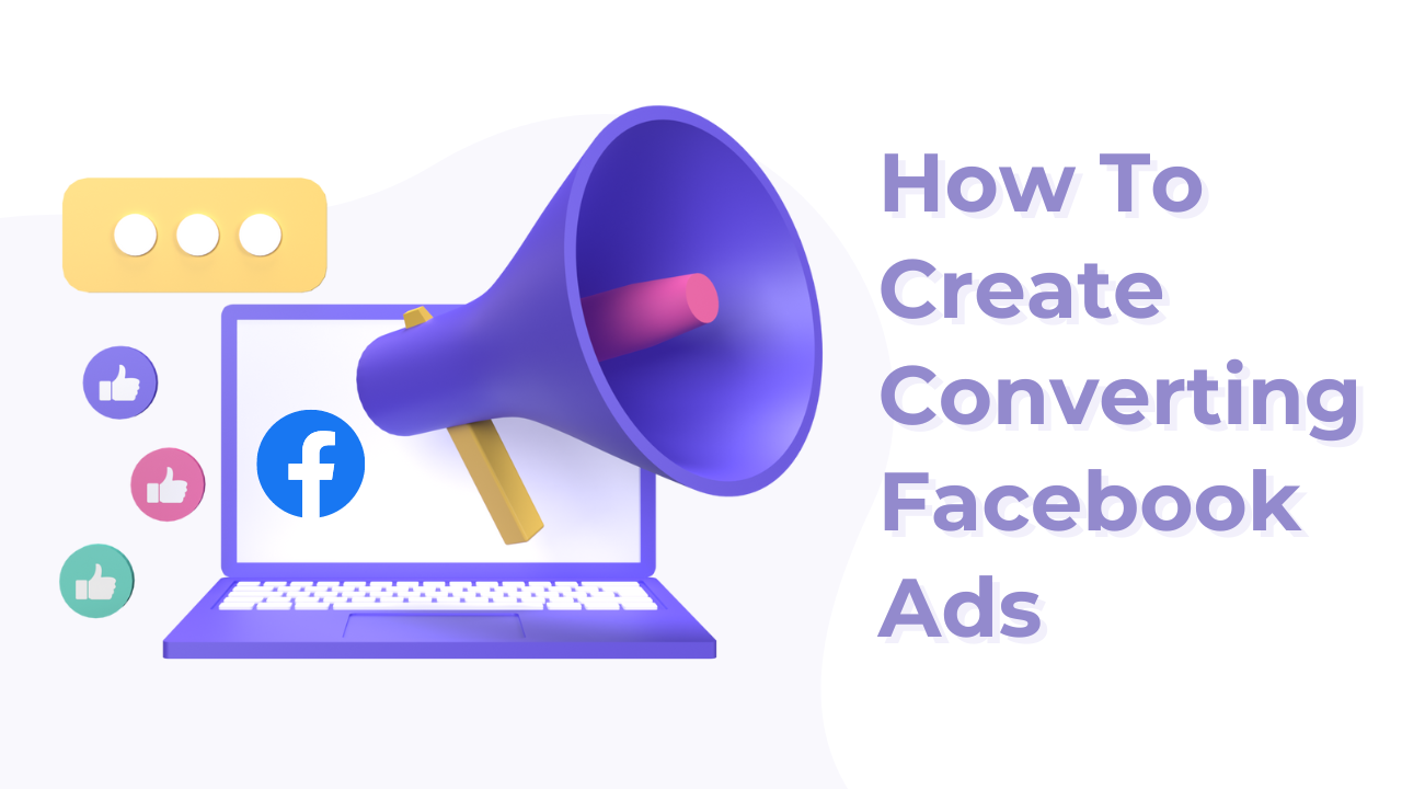 Creating Converting Facebook Ads